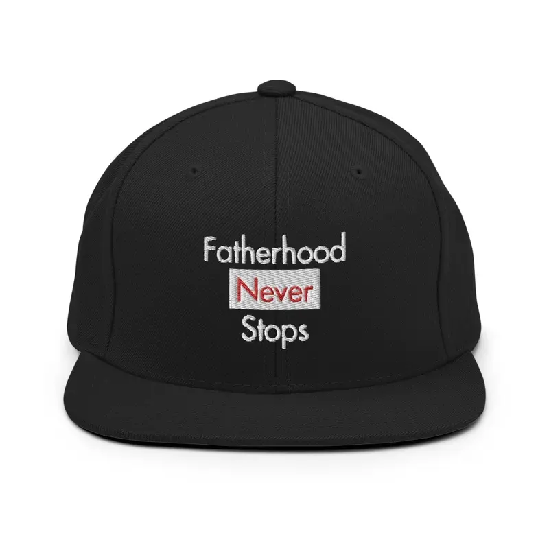 Fatherhood Never Stops Snapback